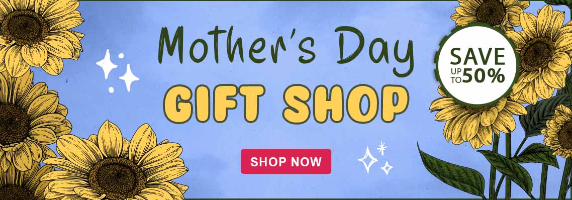 Mother's Day Gift Shop, save up to 50%